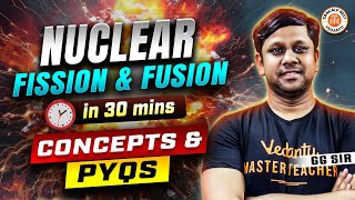 Nuclear Fission and Fusion in 30 Minutes Concepts  PYQs  Physics By Gaurav Sir [upl. by Llenhoj39]