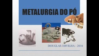 METALURGIA DO PÓ  SINTERIZAÇÃO [upl. by Eednim]