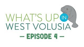 What’s Up In West Volusia Episode 4 [upl. by Mcdougall41]