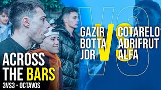 🔥 Octavos 🔥 Gazir Botta y JDR VS Cotarelo Adrifrut y Alfa ❌ Across The bars [upl. by Cyrus]