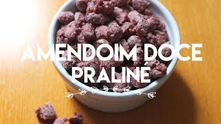 Como fazer AMENDOIM DOCE  PRALINÉ  Gordelícias [upl. by Eitsirhc]