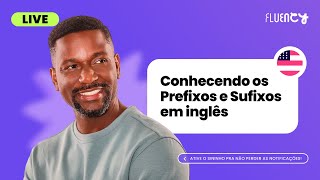 Conhecendo os Prefixos e Sufixos em inglês  Fluency Academy [upl. by Amre477]