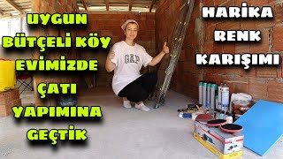 HAYAL ETTİĞİMİZDEN DAHA GÜZEL OLUYOR UYGUN BÜTÇELİ KÖY EVİMİZDE ÇATI YAPIMINA BAŞLADIK [upl. by Roxane]