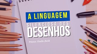 A linguagem silenciosa dos desenhos [upl. by Henson]