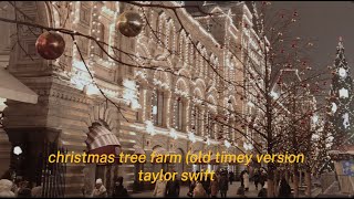 Taylor Swift  Christmas Tree Farm Old Timey Version Lyrics [upl. by Arad]