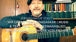 Wir lagen vor Madagaskar  Musik amp Text TradSeemannsl KinderLied hier gesp Von Jürgen Fastje [upl. by Sigismond593]