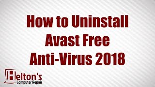 How to Uninstall Avast Free Anti Virus 2018  Windows 10 [upl. by Asoramla]