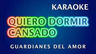 Quiero dormir cansado  Guardianes del amor  KARAOKE karaokelatino [upl. by Papke]