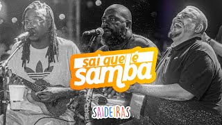 Saideiras  Sai que é Samba [upl. by Sirromal]