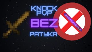 Gramy W Minecraft KnockPvP Ale Bez Patyka 😁 [upl. by Ethbinium]