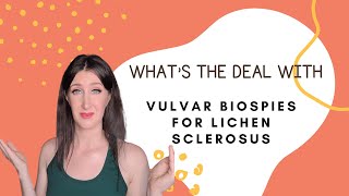 Lichen Sclerosus and Biopsies What You Need To Know [upl. by Chandra]