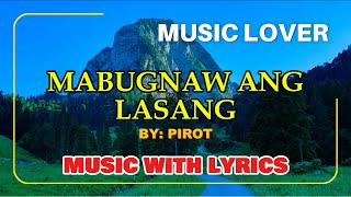 Chill Out To The Sweet Melodies Of quotMabugnaw Ang Lasang  Pirotquot  Visayan Classic Love Song With [upl. by Knobloch335]