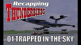 Recapping Thunderbirds 01  Trapped in the Sky Review [upl. by Ches170]