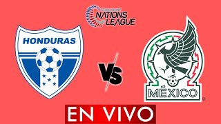 HONDURAS VS MEXICO EN VIVO  CONCACAF NATIONS LEAGUE  HORARIO Y DONDE VER [upl. by Latsirhc]