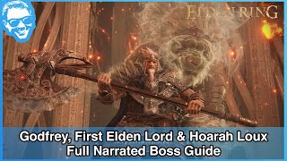 Godfrey First Elden Lord amp Hoarah Loux  Full Narrated Boss Guide  Elden Ring 4k HDR [upl. by Lawley923]