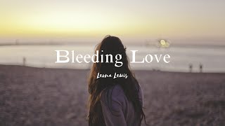 Bleeding Love《蔓延的愛》 Leona Lewis【中文歌詞版】90amp00s情歌 [upl. by Dorena521]