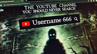 Username 666 The YouTube Channel You Should Never Search  Creepy Story [upl. by Etirugram]