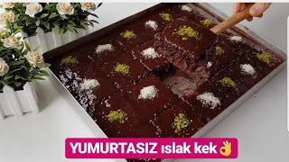 YUMURTASIZ Çikolatalı Islak Kek YUMURTA Sevmeyenlere Müjde [upl. by Magee]