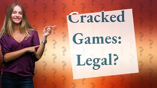 Are cracked games illegal [upl. by Morel]