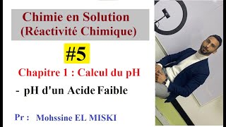 Chimie en Solution  Calcul du pH ep5 Acide faible [upl. by Debbra103]