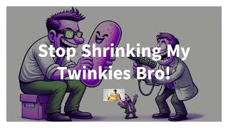 Stop Shrinking My Twinkies Bro Cover [upl. by Kulsrud]