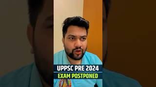 UPPSC PRELIMS 2024 EXAM DATE  UPPSC PRE EXAM DATE 2024 POSTPONED  EXAM DATE LATEST UPDATE UPPSC [upl. by Nnayelhsa]