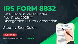 IRS Form 8832 Late Election Relief  Disregarded LLC to Corporation [upl. by Tavia9]