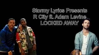 R City  Locked Away ft Adam Levine lyric video [upl. by Mikkel]