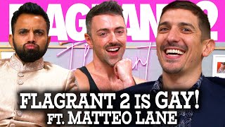 Flagrant 2 is GAY Feat Matteo Lane  Flagrant 2 with Andrew Schulz and Akaash Singh [upl. by Lertnek606]