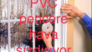 PVC pencere hava sızdırıyorpencere bandı nasıl takılırpencere ayarı [upl. by Edette659]