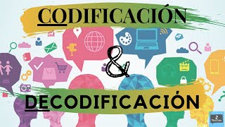 CODIFICACIÓN Y DECODIFICACIÓN  Fundamentos de COMUNICACIÓN [upl. by Nev]