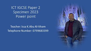 ICT IGCSE Paper 2 Specimen 2023 PowerPoint Part 3 Syllabus 0417 [upl. by Losse118]