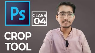 Crop Tool  Adobe Photoshop for Beginners  Class 04 [upl. by Nortal]