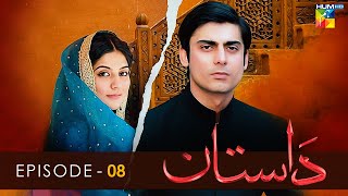 Dastaan  Episode 08  Sanam Baloch l Fawad Khan l Saba Qamar  HUM TV [upl. by Clarhe202]