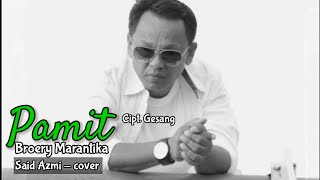 Pamit  original by Broery Marantika Cipt Gesang Said Azmi  cover [upl. by Kciredor356]