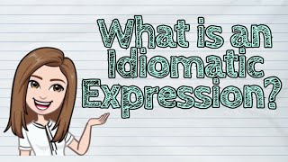 ENGLISH What is an Idiomatic Expression  iQuestionPH [upl. by Annoik]