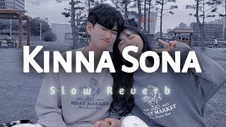 Kinna Sona song  Slow Reverb [upl. by Aisila]