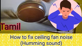 How to fix ceiling fan noise in Tamil [upl. by Etom]