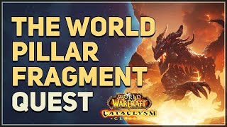 The World Pillar Fragment WoW Quest [upl. by Assin]