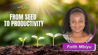 Sunday Service 17th November 2024From Seed to Productivity  Faith Mbiyu [upl. by Aronid]