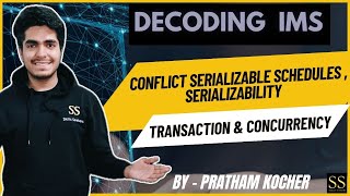 17 Conflict Serializable Schedule  Serializability  Decoding IMS  By Pratham Kocher [upl. by Elreath]