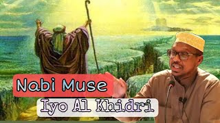 Nabi Muse Iyo Al Khidri  Qiso Sh Mustafe Xaaji Ismaaciil [upl. by Anahsit824]