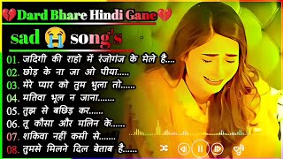 गम भरे गाने प्यार का दर्द 💘💘Dard Bhare Gaane💘💘 Hindi Sad Songs Best of Bollywood ❤️90 Sad Hits Song💔 [upl. by Arimaj356]