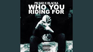 Who You Riding For feat 67 PR SAD ZT amp Blacka [upl. by Gnal]