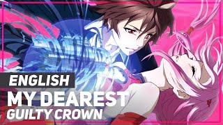 Guilty Crown  quotMy Dearestquot Opening  ENGLISH ver  AmaLee [upl. by Yellah]