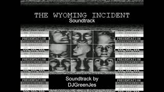 The Wyoming Incident Soundtrack [upl. by Antonina]