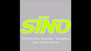 SINO03 Steve Rachmad  Sinosphere John Thomas Remix 2001 [upl. by Anikas932]