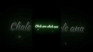 chale ana chale ana lyrics song l viral l trending l chale ana chale ana song l lyrics song status [upl. by Tamanaha335]