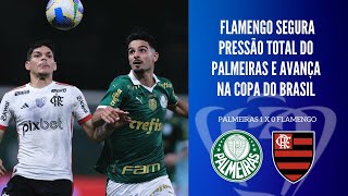 FLAMENGO E PALMEIRAS TRAVAM DUELO ÉPICO FLA SEGURA ÍMPETO E AVANÇA PARA AS QUARTAS DE FINAL [upl. by Lower]