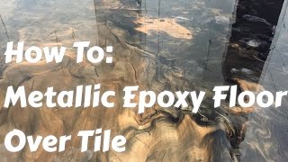 Metallic Epoxy Floors Over Tile How to Do It Start to Finish [upl. by Maurene]